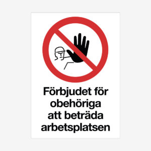 Förbjudet för obehöriga att beträda arbetsplatsen