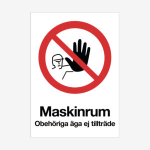 Maskinrum obehöriga äga ej tillträde